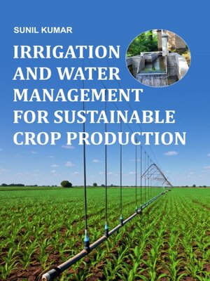cover image of Irrigation and Water Management for Sustainable Crop Production